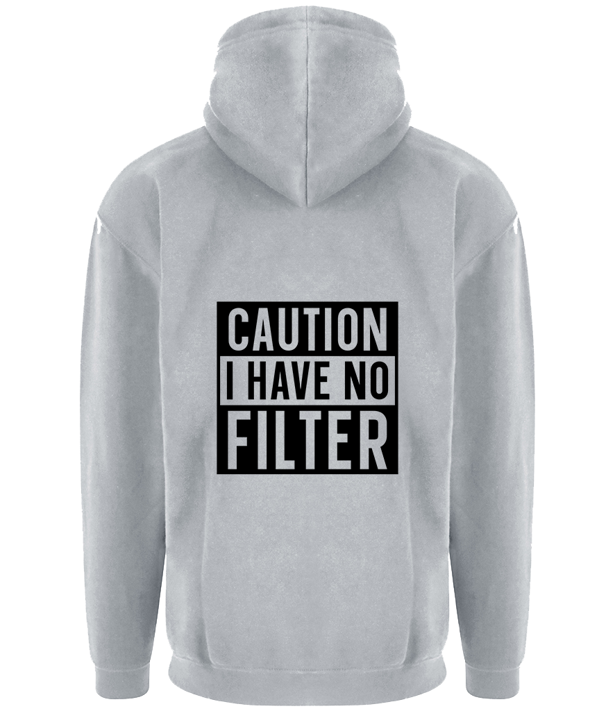 Caution I Have No Filter Hoody